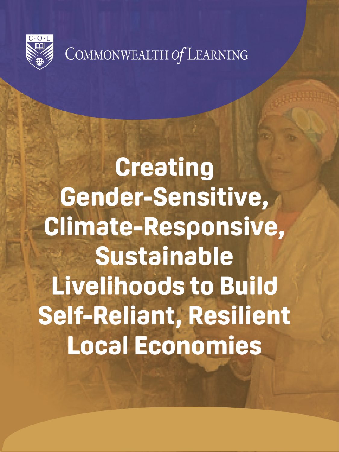 Cover image for Creating Gender-Sensitive, Climate-Responsive, Sustainable Livelihoods to Build Self-Reliant, Resilient Local Economies